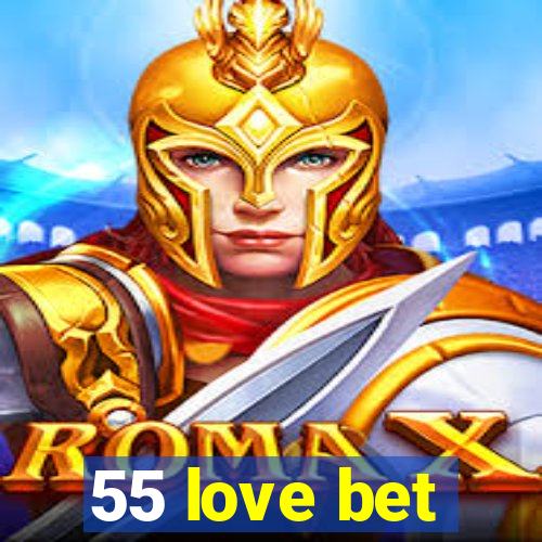 55 love bet